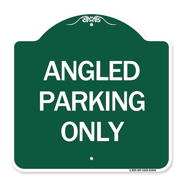 Signmission Designer Series Sign-Angle Parking Only, Green & White Aluminum Sign, 18" x 18", GW-1818-24344 A-DES-GW-1818-24344 - main